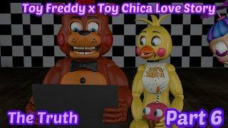 Toy Freddy x Toy Chica Love Story Part 6 - The Truth