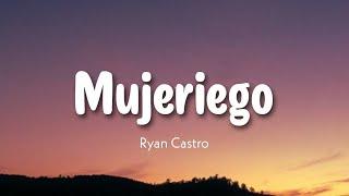 Ryan Castro - Mujeriego LetraLyrics