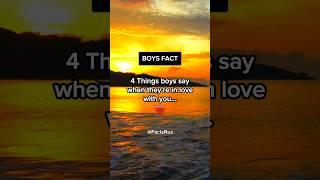 4 Things boys say when theyre in love with you ️  Boys Fact #shorts