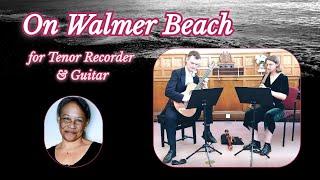 On Walmer Beach for Tenor Recorder  Oboe & Guitar by A. Talbot-Howard. Lizzie Knatt & Declan Hickey