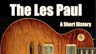 The Gibson Les Paul  A Short History from Creation to Custom Shop