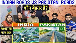 Reaction on INDIAN ROADS VS. PAKISTANI ROADS  कौन बेहतर है?