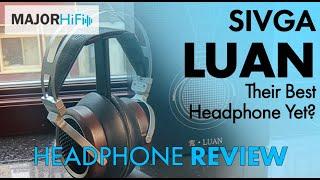 Sivgas Best Headphone Yet? Quick Review of the Sivga Luan and Slapping the Sivga Butt