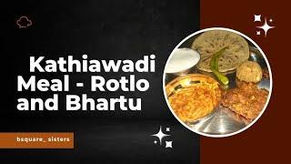 A wholesome Kathiyawadi Meal - Rotlo Bhartu and Gathiya nu shaak