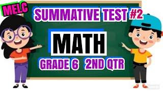 MATH 6 SUMMATIVE TEST#2  2ND QTR.GRADE 6 MELC