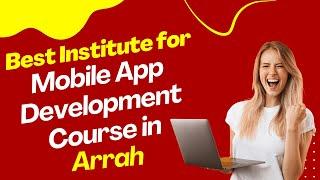 Best Institute for App Development Course in Arrah  Top App Development Training in Arrah