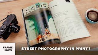 Street Photography in Print? Framelines Quarterly with Billy Deee Josh K Jack Polly Rusyn and more
