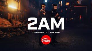 2AM  Coke Studio Pakistan  Season 15  Star Shah x Zeeshan Ali