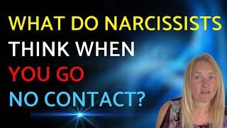 What Do Narcissist’s Really Think When You Go No Contact?