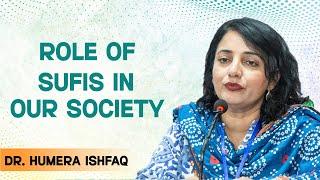 Role of Sufis in Our Society  Remarks by Dr. Humera Ishfaq