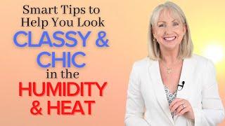 How to Look Classy and Chic in the Humidity and Heat