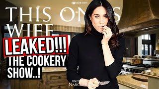 EXCLUSIVE  Leaked The Cookery Show  Meghan Markle