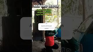 gagal bikin video eksotis