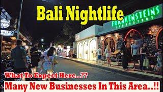 Many New Businesses In This Area.. What To Expect Now..?? Jl. Camplung Tanduk Seminyak Nightlife