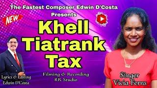 New Konkani Songs 2024 - KHELL TIATRANK TAX - By Edwin D’Costa Singer VICIA FERNS . HOT ISSUE.