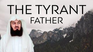 The Tyrant Father - Mufti Menk