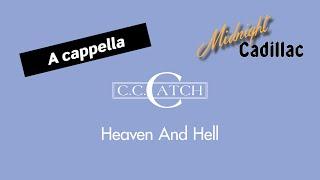 C. C. CATCH Heaven And Hell A cappella