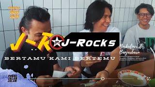 J-ROCKS BERTAMU kami BERTEMU  Ngobrol Banyak Hal #PorosJalanJalan #jrocks