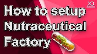 How to setup Nutraceutical Factory