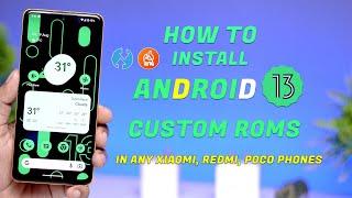 How to Install Android 13 custom ROMs in Any Xiaomi Redmi Mi Phones Without any Errors Full Guide