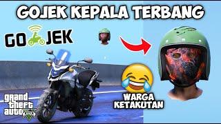 GOJEK KEPALA TERBANG GAK PUNYA BADAN  - GTA V ROLEPLAY