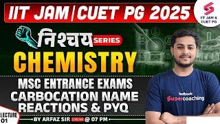 IIT JAM 2025  CUET PG Chemistry  MSC Entrance Exam  Carbocation Reactions And PYQ L01Arfaz Sir