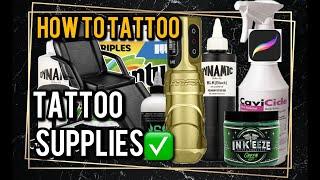 TATTOO SUPPLIES WHAT DO I NEED TO START TATTOOING