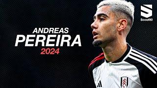 Andreas Pereira 2024 - Brilliant Skills Assists & Goals  HD