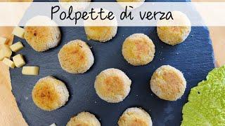 POLPETTE DI VERZA  Facili veloci e golose 