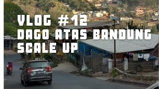 VLOG #12 Dago Atas Bandung - Managix ScaleUp