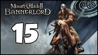 Lets Play Bannerlord - E15  - Family Feuding