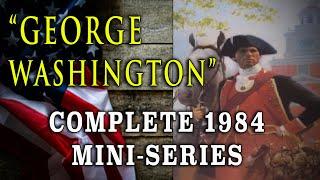 George Washington 1984 - Complete George Washington Biographic Mini-Series