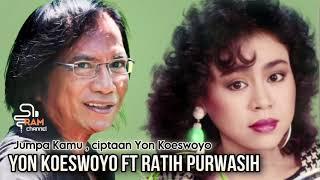 YON KOESWOYO ft RATIH PURWASIH  Jumpa Kamu  ciptaan Yon Koeswoyo