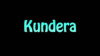 Learn How To Pronounce Kundera