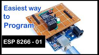 ESP 8266 - 01 Programming with Arduino UNO  The easy way