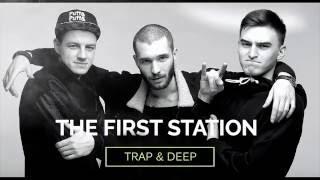 The First Station - Trap & Deep