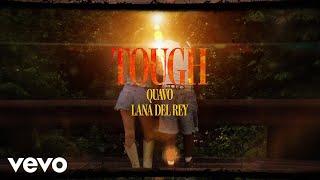 Quavo Lana Del Rey - Tough Visualizer