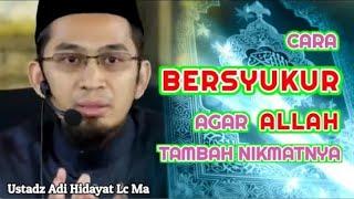 RE-UP  Cara Bersyukur Agar Allah Tambahkan Nikmatnya  Ustadz Adi Hidayat Lc Ma