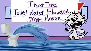 That Time Toilet Water Flooded my House