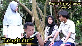 Realita hirup dilembur eps49  Lengit duit