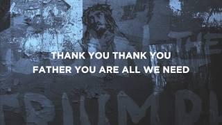 Citizens & Saints – Father You Are All We Need