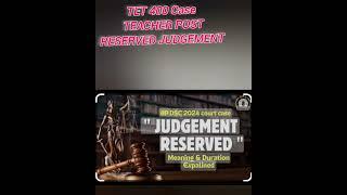 RESERVED JUDGEMENT Meaning Duration and Explain