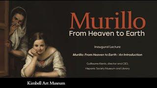 Inaugural Lecture Murillo From Heaven to Earth