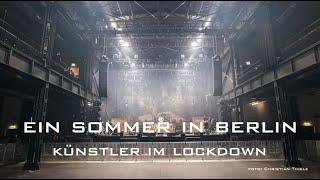 Stiller Sommer -Director’s Cut  Ein Sommer in Berlin - Künstler im Lockdown