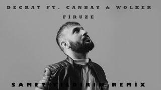Decrat Ft. Canbay & Wolker - Firuze  Samet Yıldırım Remix 