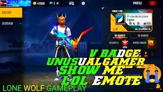 V BADGE UNUSUAL GAMER SHOW ME LOL EMOTE IN LONE WOLF 1 VS 1 WITH UNUSUAL GAMER