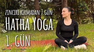 Zinciri Kırmadan 7 Gün Yoga - 1. Gün #7dayschallenge