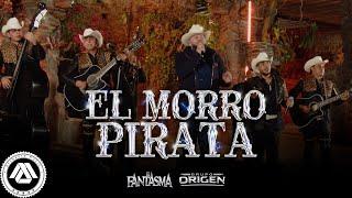 El Fantasma Grupo Origen - El Morro Pirata Video Oficial