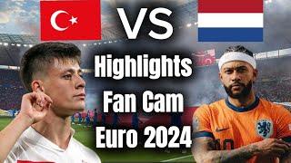Netherlands vs Turkey All Goals Highlights Fan Cam Euro 2024