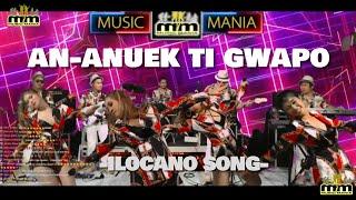 AN-ANUEK TI GWAPO  Ilocano Song  Music mania